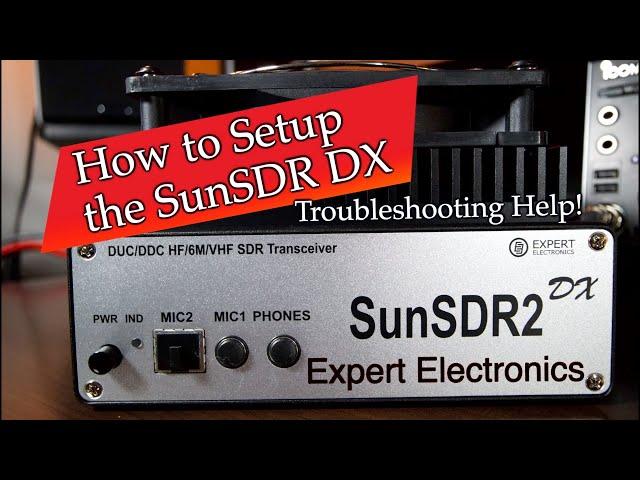 How to Setup the SunSDR2 DX | Troubleshooting Help! | Expert Electronics SunSDR2 DX | SDR