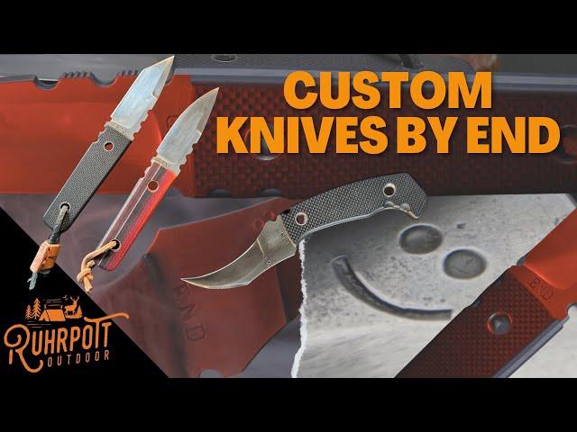 Custom Knives by END - No off-the-shelf products!