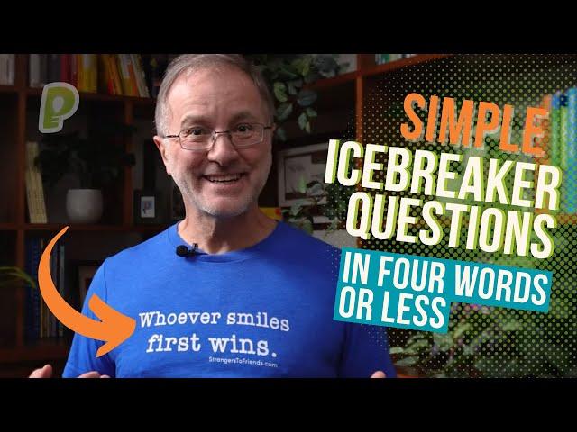 Quick & Simple ICEBREAKER Questions in Four Words or Less | playmeo