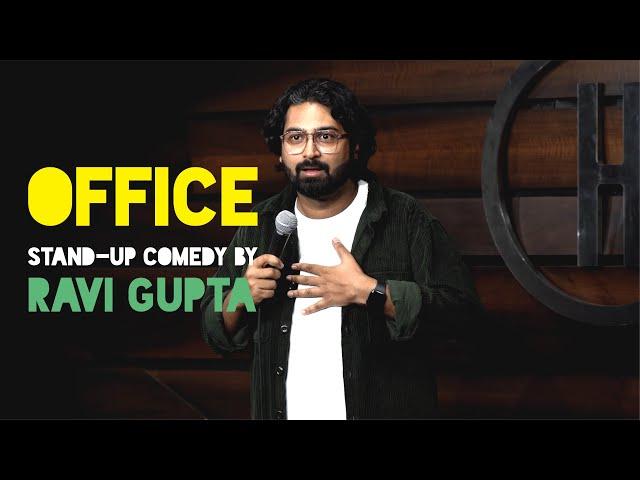 Office | Stand-up Comedy  by Ravi Gupta