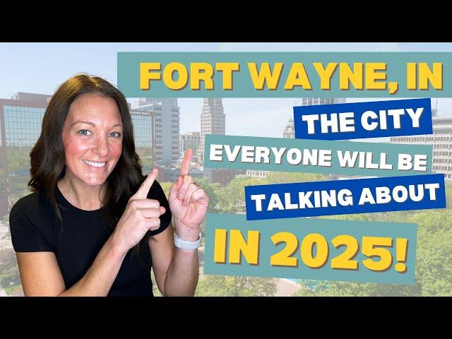 Fort Wayne: The City Everyone Will Be Talking About in 2025!