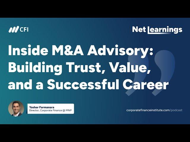 Inside M&A Advisory: Building Trust, Value, and a Successful Career