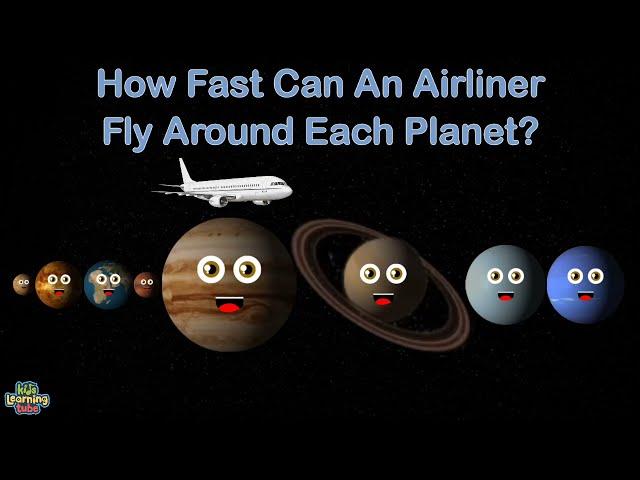 KLT How Long Would It Take An Airliner To Fly Around Each Planet? Classic Remake