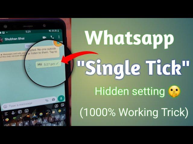 Whatsapp Single Tick Only | whatsapp par single tick kaise dikhaye 1000% Working trick 