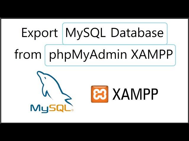 How to Export MySQL Database using phpMyAdmin Xampp