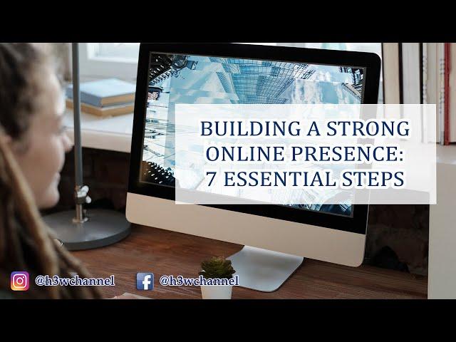 7 Steps to Building a Strong Online Presence for Your Business