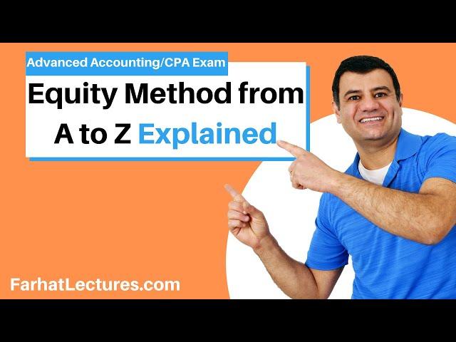 Equity Method from A to Z: Part 1 of 2