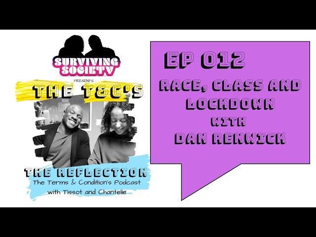 The Reflection Ep 012 Race, Class and Lockdown with Dan Renwick