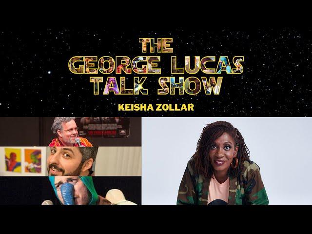 The George Lucas Talk Show After Show - Episode XXIII with Keisha Zollar
