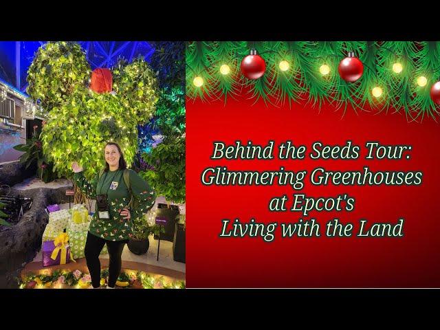 Behind the Seeds Tour : Glimmering Greenhouses Edition at Epcot 2024