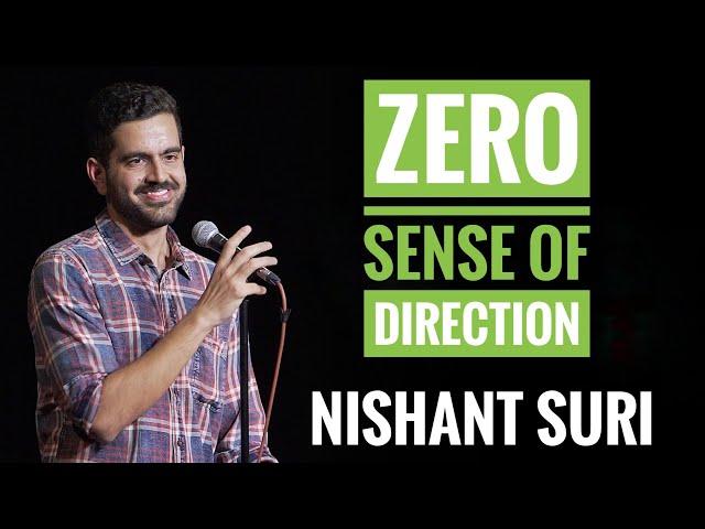 I have ZERO sense of direction | Stand Up Comedy by Nishant Suri