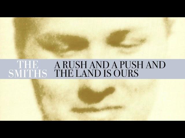 The Smiths - A Rush And A Push And The Land Is Ours (Official Audio)