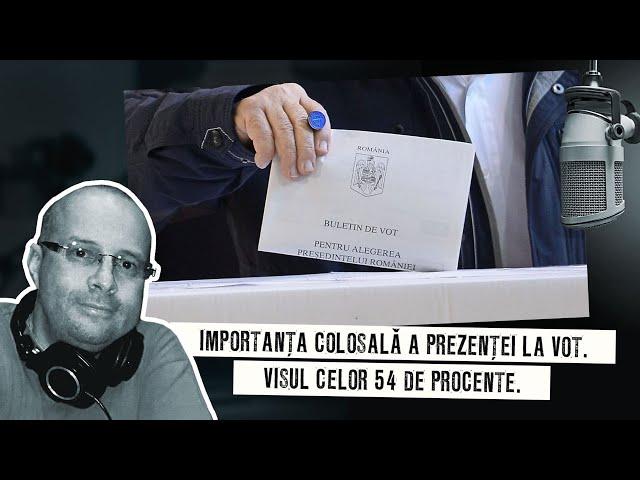 Importanța colosală a prezenței la vot. Visul celor 54 de procente.