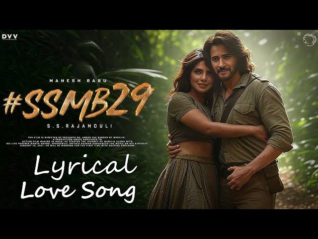 #SSMB29 Official Lyrical Love Song | S S Rajamouli | Mahesh Babu | M. M. Keeravani | Priyanka Chopra