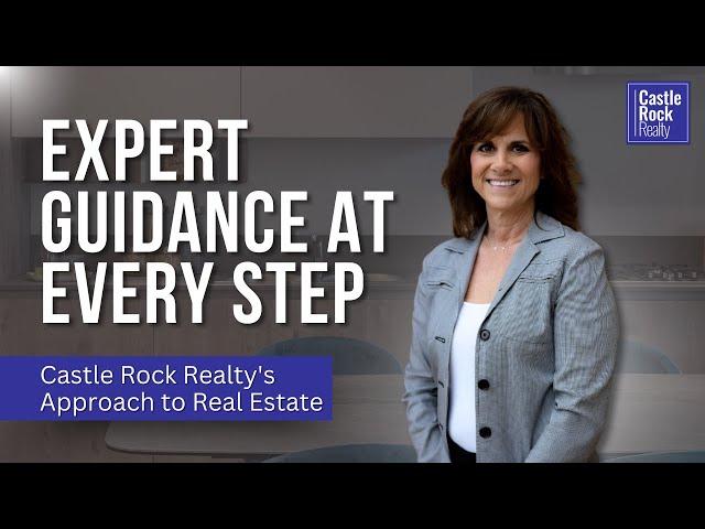 Castle Rock Realty Guides you Through Every Step