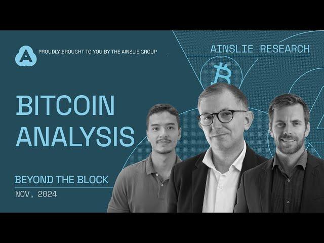 Ainslie Research - Bitcoin Analysis: Beyond the Block - November 2024