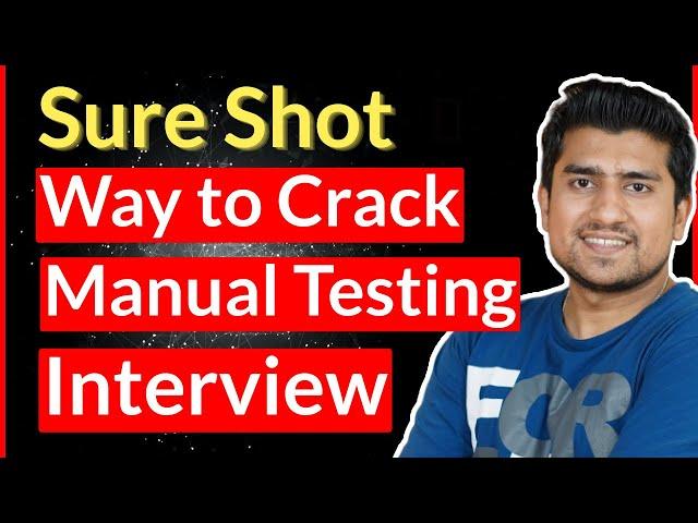 Sure Shot Way to Crack Manual Testing Interview  | Manual Testing Interview