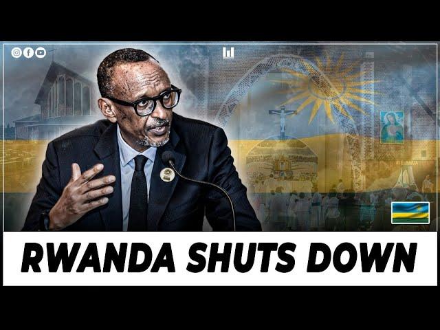 RWANDA CLOSES 5500 CHURCHES