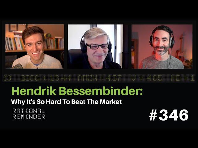 Hendrik Bessembinder: Why It's So Hard to Beat the Market | Rational Reminder 346