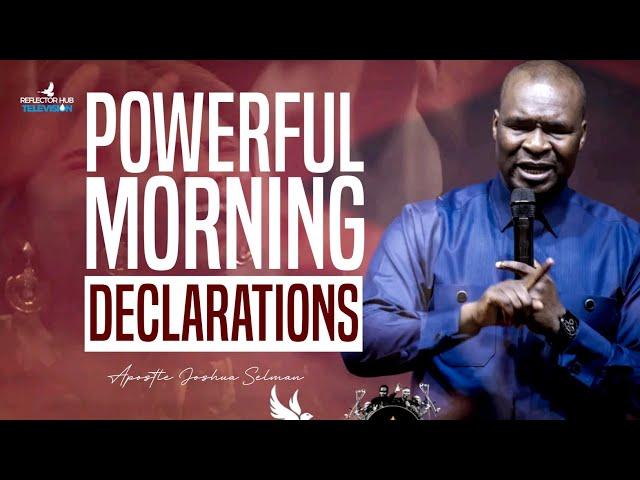 DECLARE THIS SCRIPTURES EVERY MORNING BEFORE GOING OUT WITH APOSTLE JOSHUA SELMAN