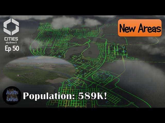 Creating new expansions for 589k people in Cities Skylines 2 | Austin Bay Ep 50