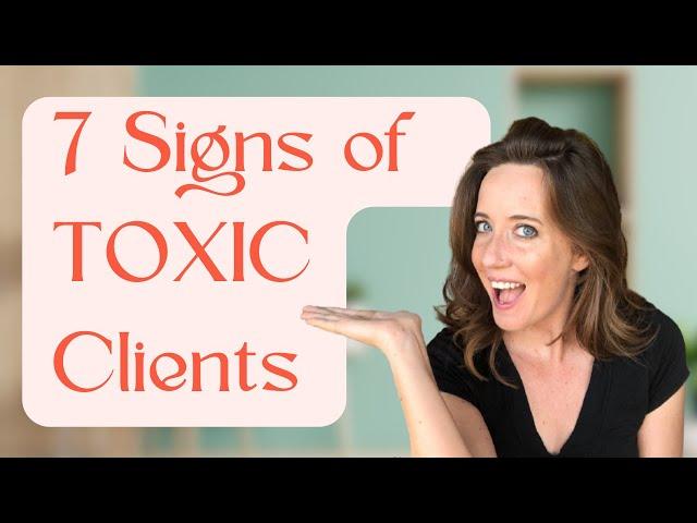 7 signs you have a TOXIC CLIENT (and what to do about it)