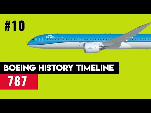 Boeing Timeline #10: Boeing 787 - "The Dreamliner"