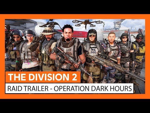 OFFICIAL THE DIVISION 2 - RAID TRAILER - OPERATION DARK HOURS