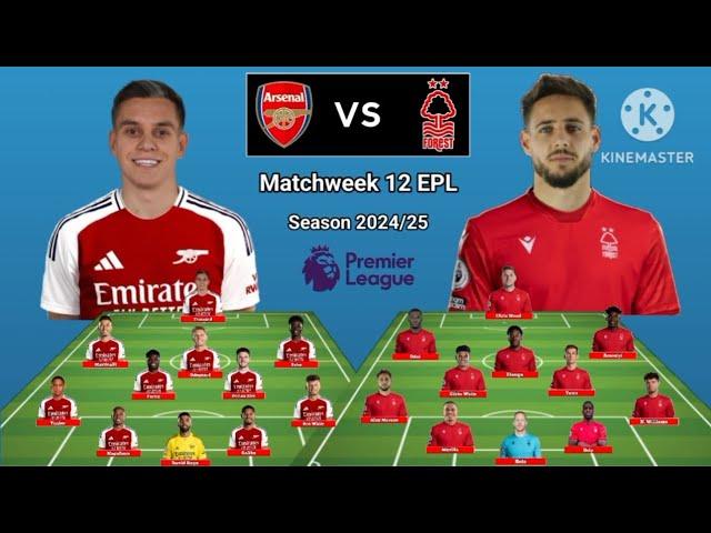 Head To Head Line Up Arsenal vs Nottingham Forest Matchweek 12 Premier League Season 2024/2025