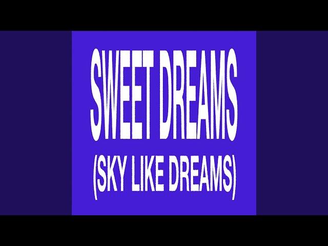 Sweet Dreams (Sky like Dreams)