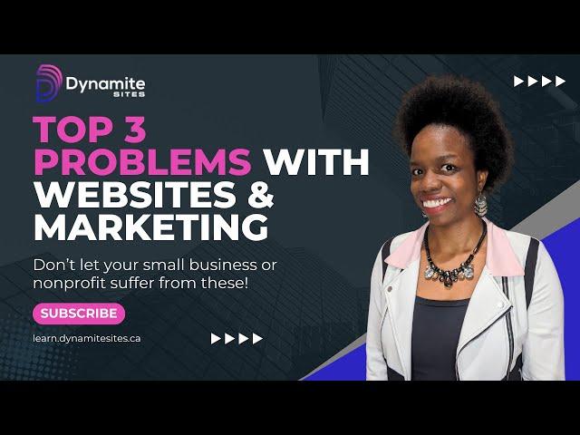 Top 3 Problems That Small Businesses & Nonprofits Have With Websites And Marketing