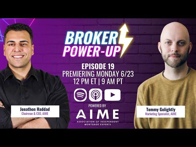 Broker Power Up Podcast Episode 19