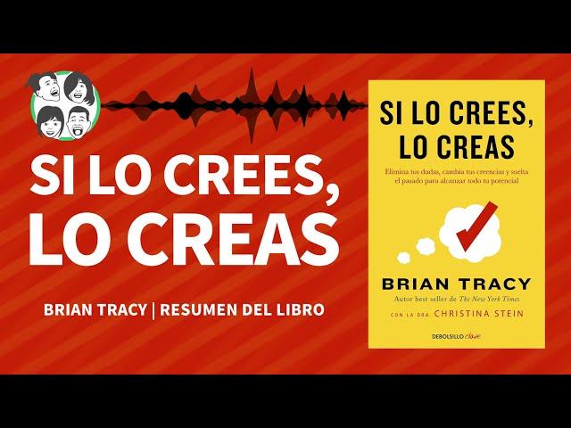 Si lo Crees lo Creas | Análisis del Libro | Audiolibro Resumen