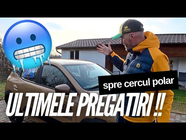 Cum am pregatit DACIA SPRING pentru aventura de la CERCUL POLAR