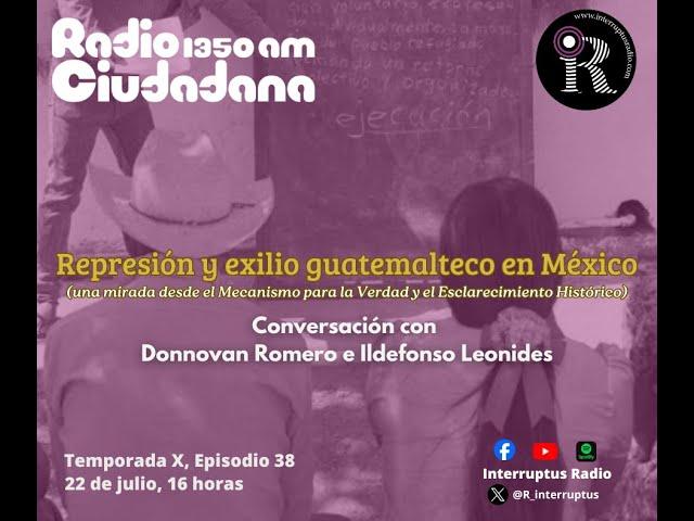 T. X, E. 38. Represión y exilio guatemalteco en México