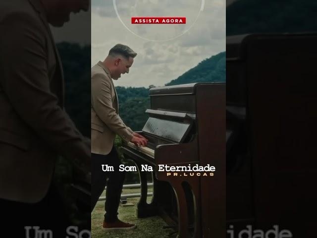 Assista agora "Um Som Na Eternidade" do Pr Lucas e não esqueça de curtir, comentar e compartilhar
