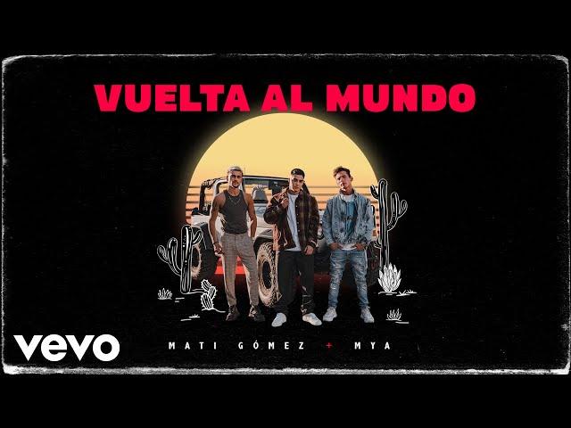 Mati Gómez - Vuelta al Mundo (Official Video) ft. MYA