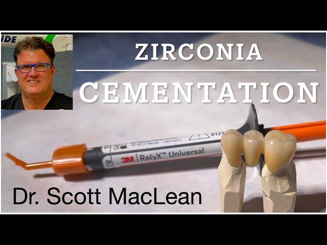 Zirconia Cementation with RelyX Universal Cement - Dr Scott MacLean - Dentist