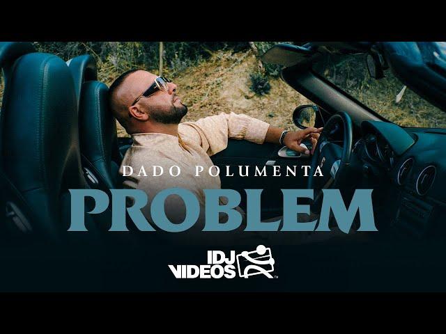 DADO POLUMENTA - PROBLEM (OFFICIAL VIDEO)