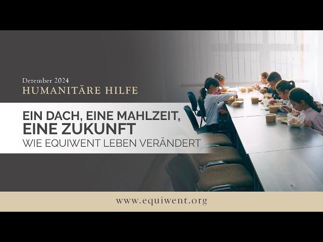 Ein Dach, eine Mahlzeit, eine Zukunft: Equiwent hilft Tag für Tag