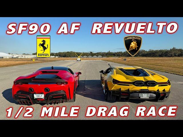 REVENGE OF THE REVUELTO *  Lamborghini Revuelto vs Ferrari SF90 Assetto Fiorano 1/2 Mile Drag Race