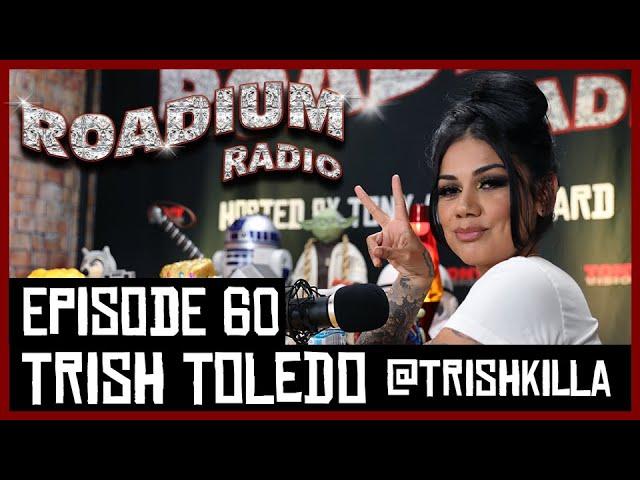 TRISH TOLEDO - EPISODE 60 - ROADIUM RADIO - TONY VISION - HOSTED BY TONY A. DA WIZARD