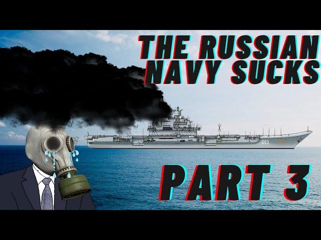 The Russian Navy Sucks Part 3 - Hellship Kuznetsov