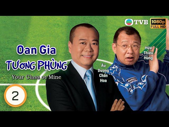 Phim TVB Oan Gia Tương Phùng (Your Class or Mine)2/20 | Âu Dương Chấn Hoa | Đặng Tụy Văn | 2008