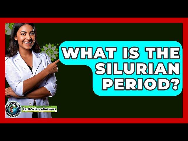 What Is The Silurian Period? - Earth Science Answers
