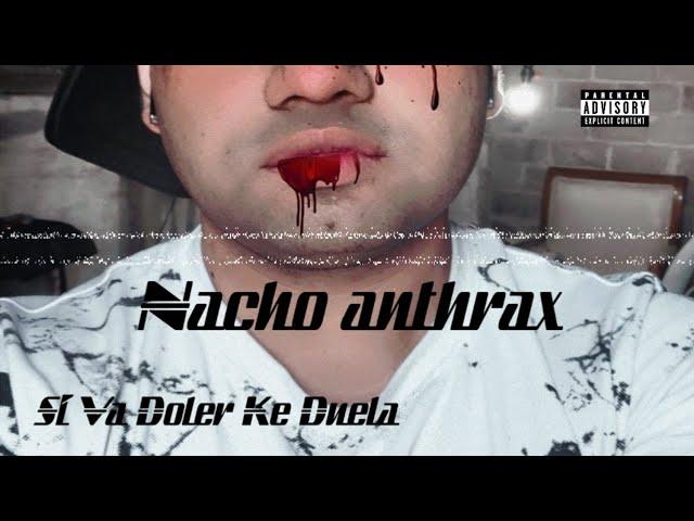 Nacho anthrax - Si Va Doler Ke Duela official video #hiphop #trap #nachoanthrax #raptrap #trapmusic