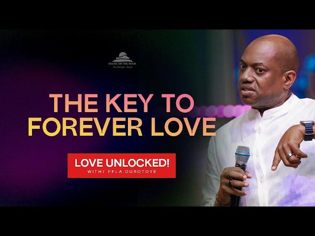 THE KEY TO FOREVER LOVE || LOVE UNLOCKED with PASTOR FELA and TARA DUROTOYE || 13TH OCT 2024