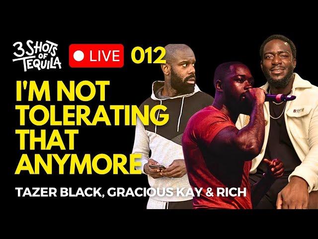 I'm Not Tolerating That Anymore - 3 Shots Live @ 9 Feat. Gracious Kay & Rich