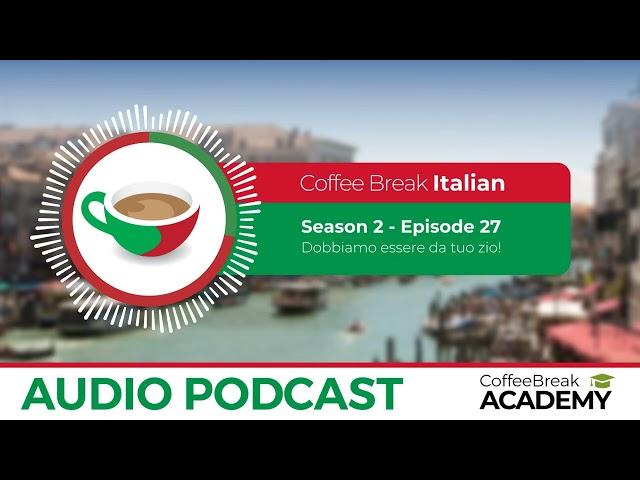 Italian prepositions DI, DA, CON, PER and TRA/FRA | Coffee Break Italian Podcast S2E27