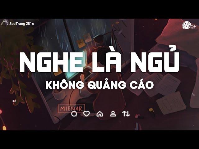 Nhạc Chill Dễ Ngủ - 2h Chìm Đắm Trong Những Bài Nhạc Lofi Việt Nhẹ Nhàng Cực Chill Để Thư Giãn